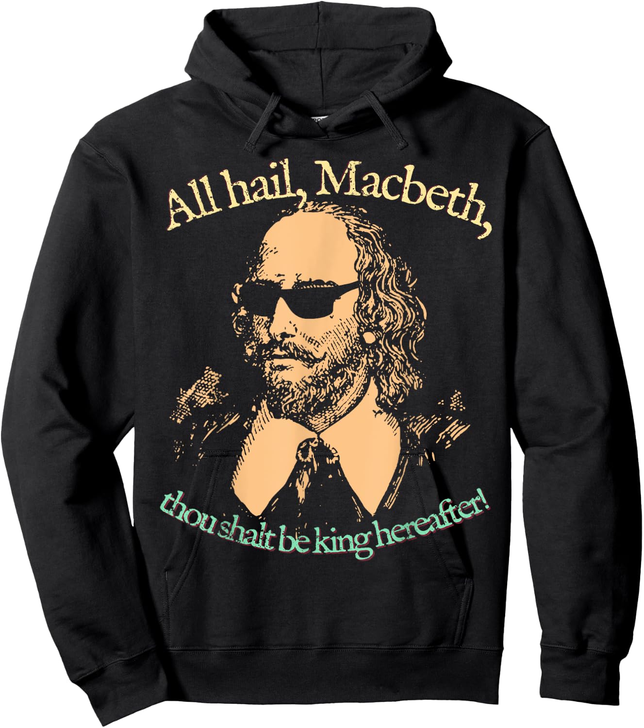 All Hail Macbeth. King Hereafter. Shakespeare Sunglasses Hoodie - Hoodie | Black