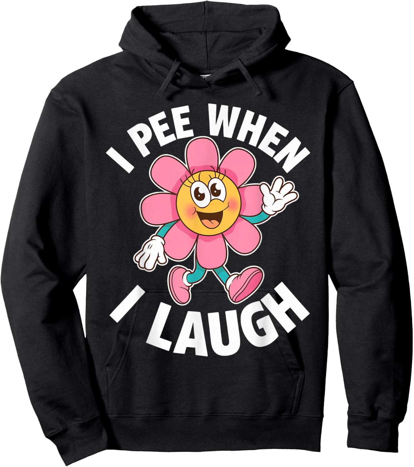 Funny Saying I Pee When I Laugh Flower Fun Pun Gag Women Men Hoodie - Hoodie | Black