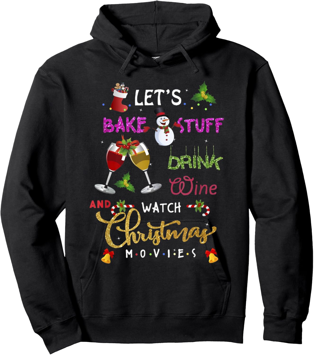Let's Bake Stuff Drink Wine and Watch Christmas Movies lover Hoodie - Hoodie | Black
