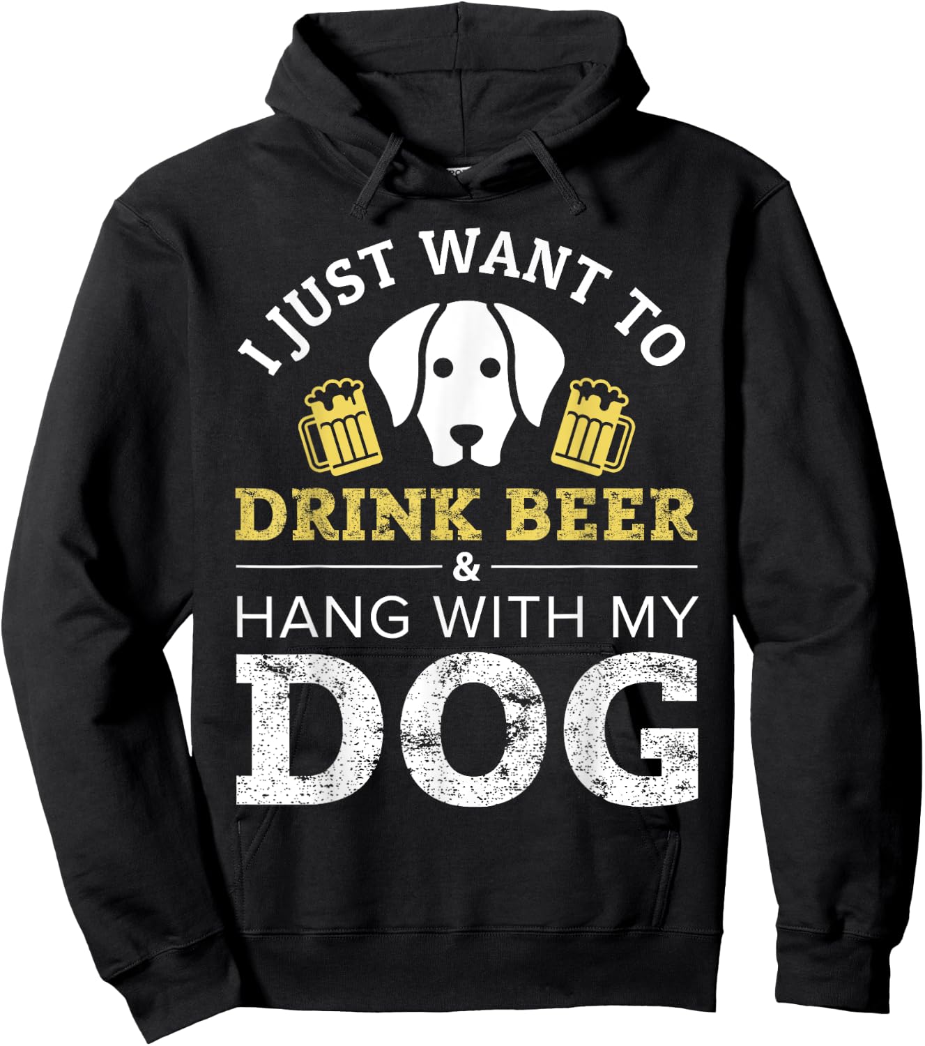 I Just Want to Drink Beer and Hang With My Dog Men Women Hoodie - Hoodie | Black
