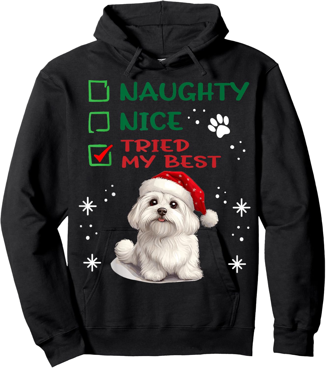 Cute Maltese dog Dog Christmas Naughty Nice Tried my Best Hoodie - Hoodie | Black