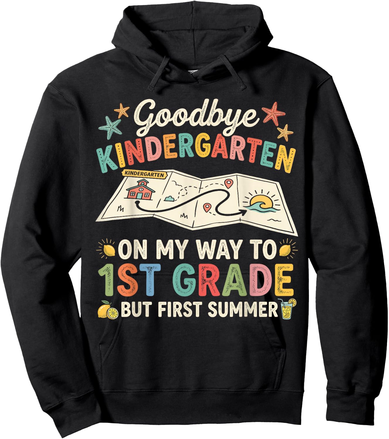 Goodbye Kindergarten First Summer Graduation Last Day Hoodie - Hoodie | Black