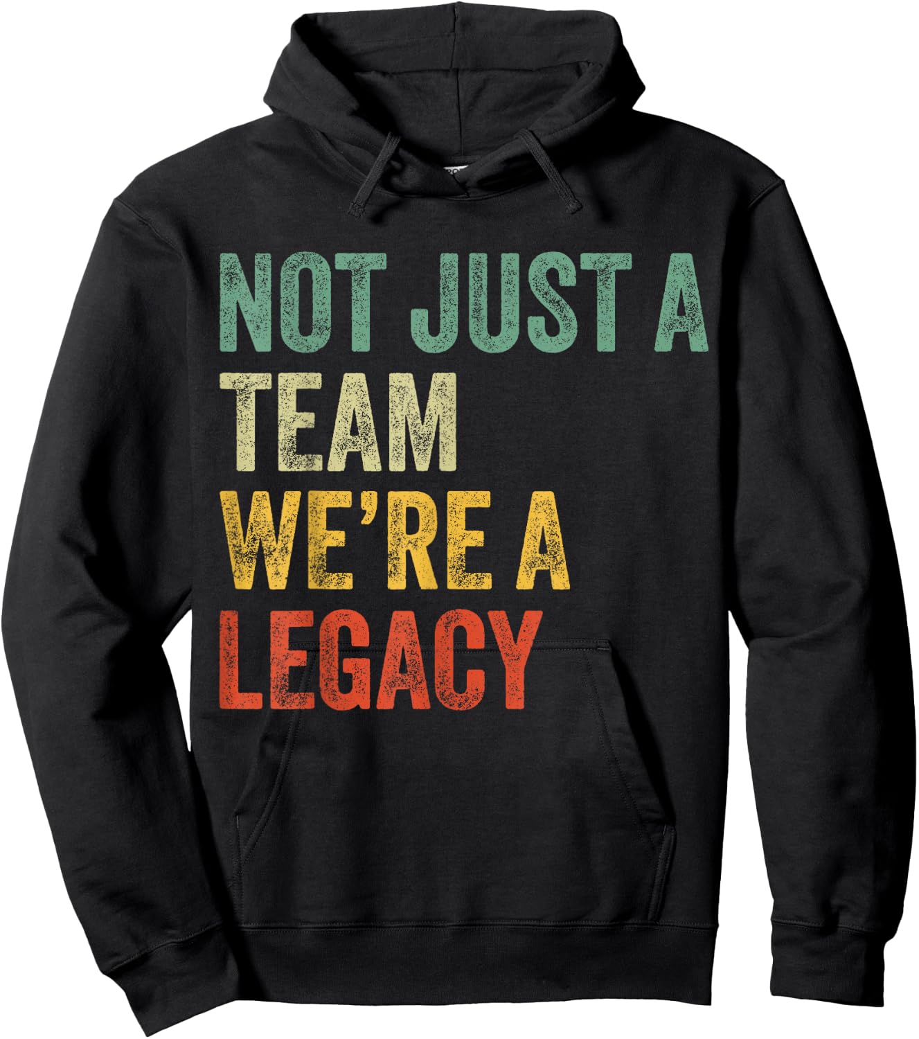 Not Just a Team We're a Legacy Motivational Team Spirit Hoodie - Hoodie | Black