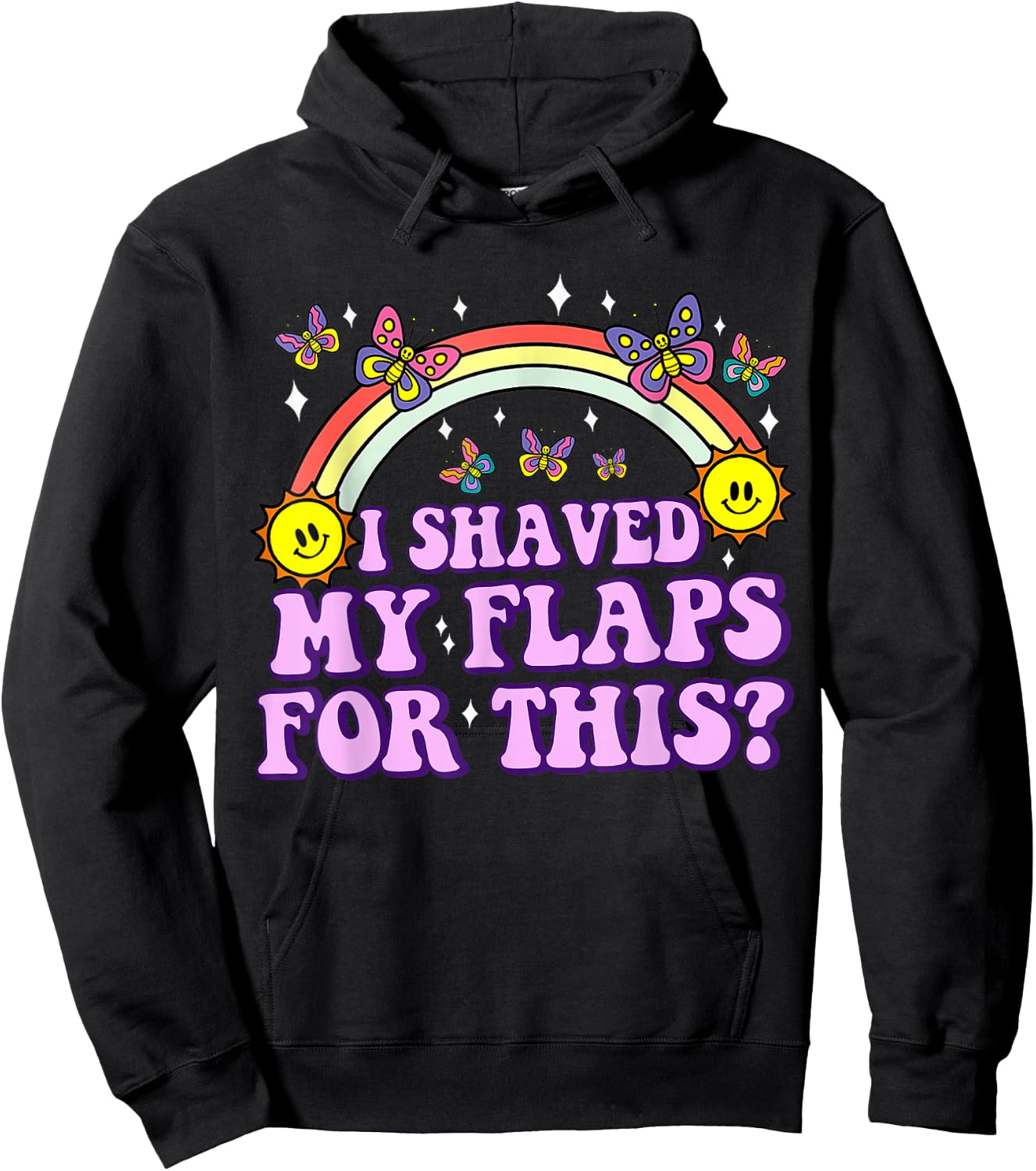 I Shaved My Flaps For This Funny Embarrassing Adult Humor Hoodie - Hoodie | Black