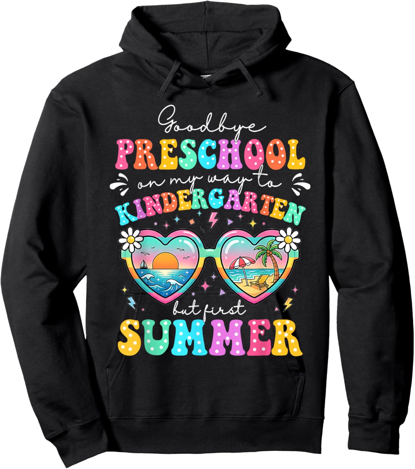 Goodbye Preschool Graduation to Kindergarten First Summer Hoodie - Hoodie | Black