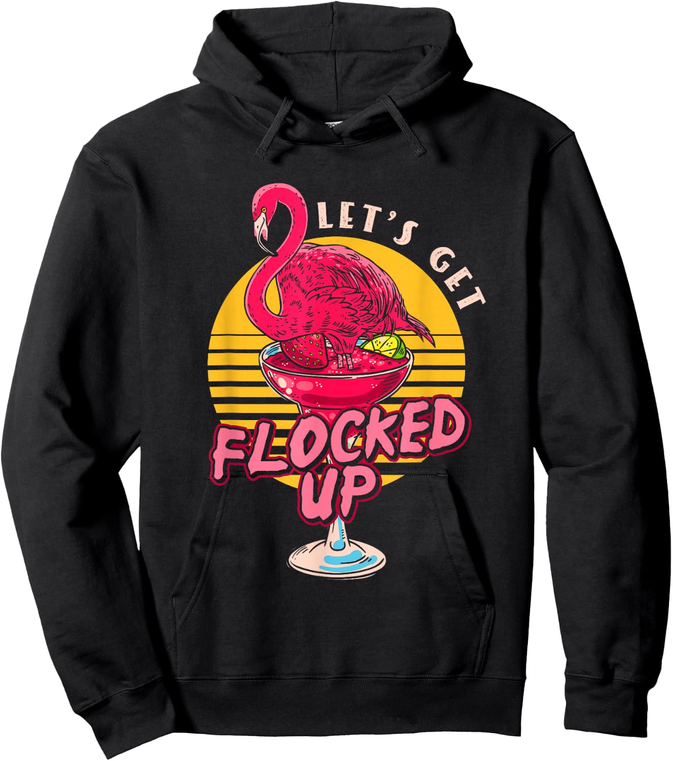 Let's Get Flocked Up | Flamingo Cocktail | Humor Party Hoodie - Hoodie | Black