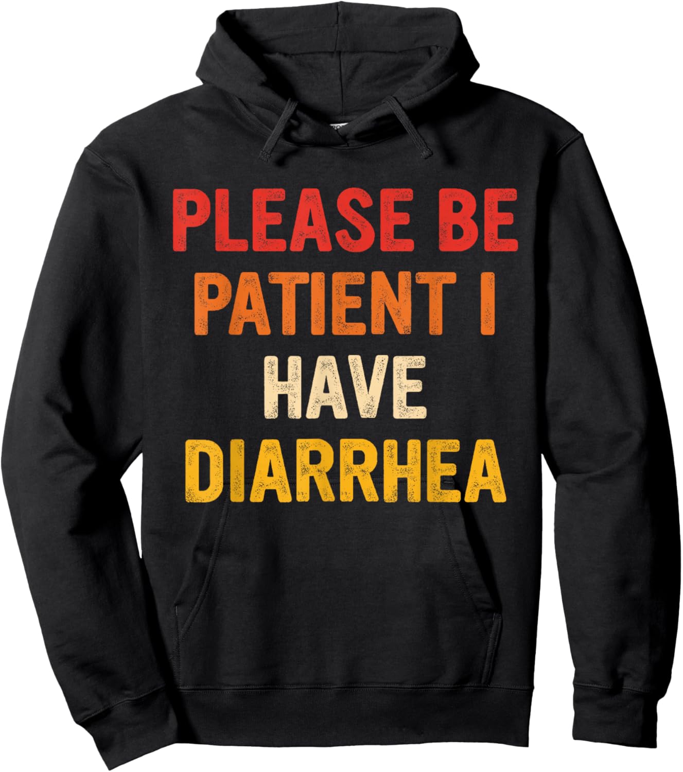 Please Be-Patient I Have Diarrhea Retro Vintage Hoodie - Hoodie | Black