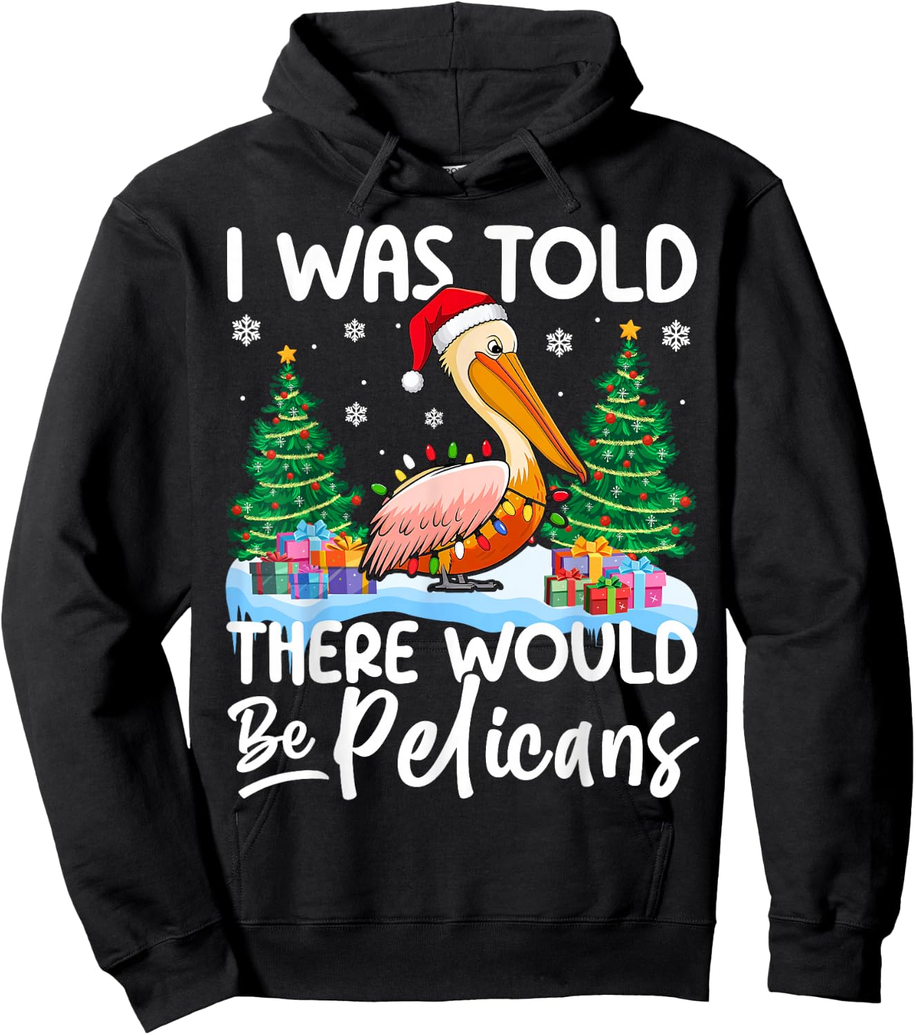 I Was Told There Would Be Pelicans Christmas Santa Hat Xmas Hoodie - Hoodie | Black