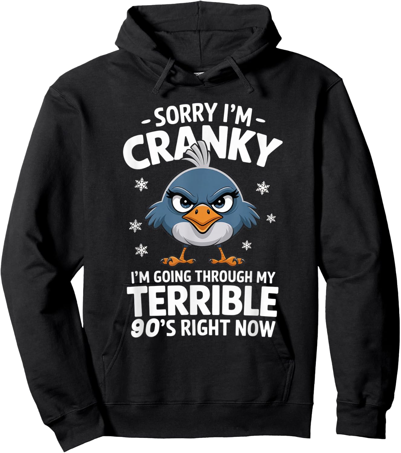 Sorry I'm Cranky I'm Going Through My Terrible 90's Now Hoodie - Hoodie | Black