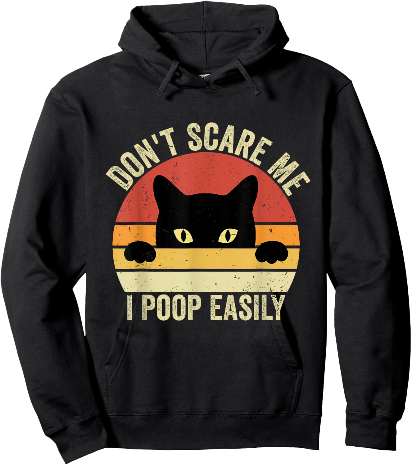Don't Scare Me I Poop Easily Funny Sarcastic Cat Saying Hoodie - Hoodie | Black