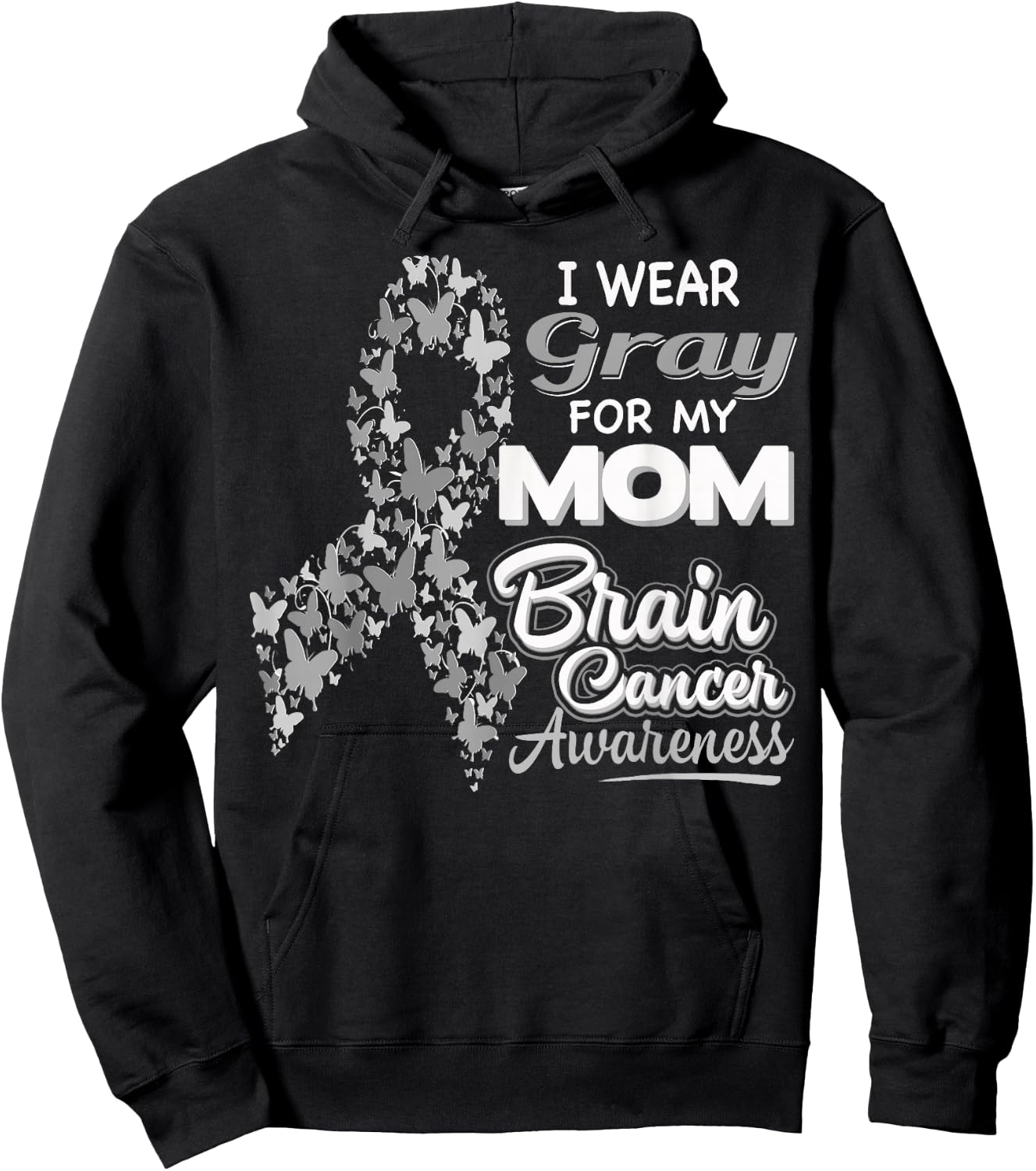 I wear Gray for my Mom - Brain Cancer Awareness shirt Hoodie - Hoodie | Black