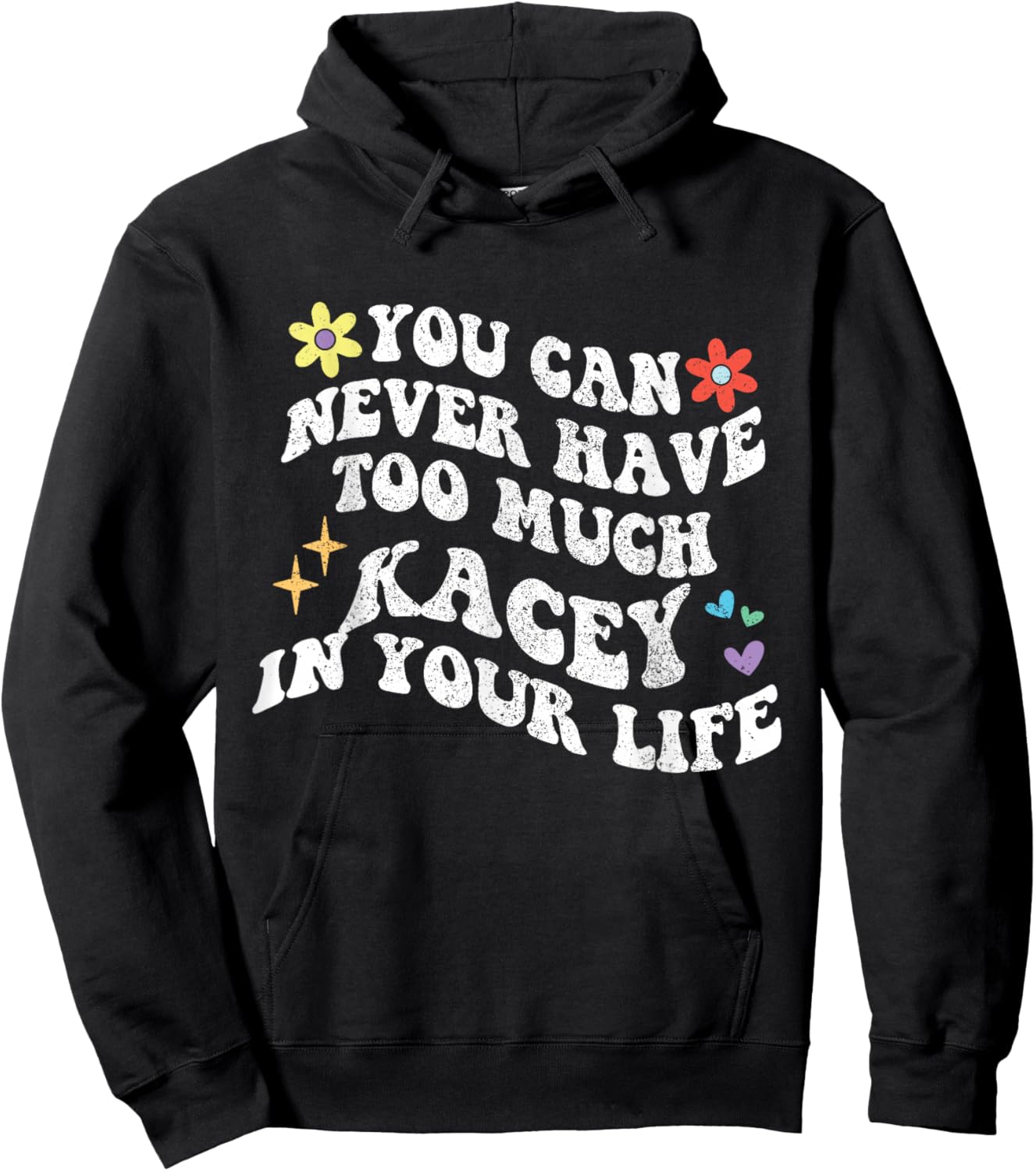 Retro Groovy You Can Never Have Too Much KACEY In Your Life Hoodie - Hoodie | Black