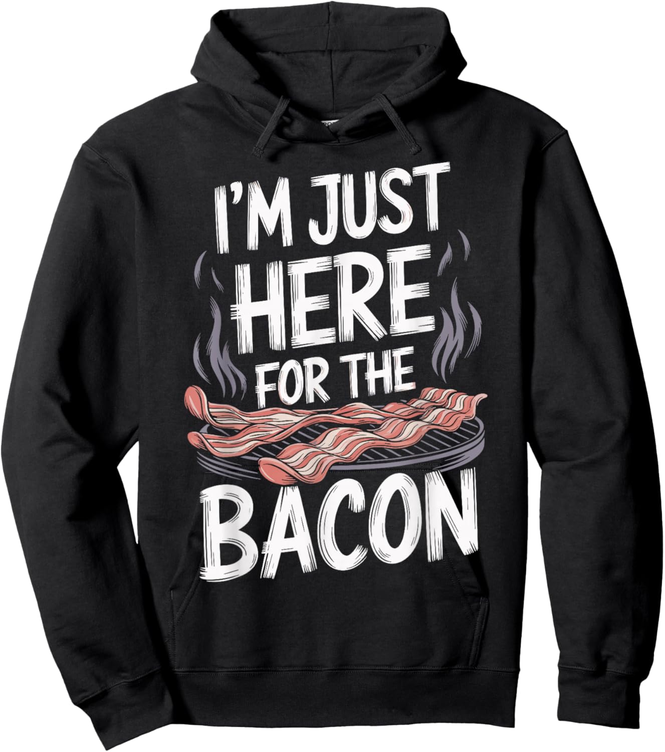 I'm Just Here For The Bacon Hoodie - Hoodie | Black