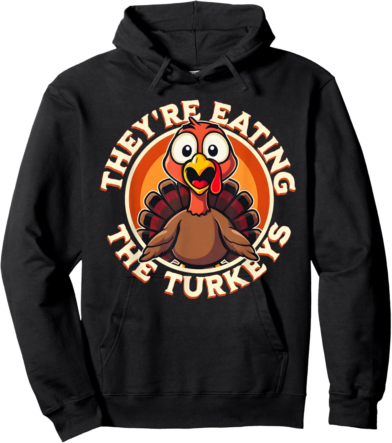 They're Eating the Turkeys - Funny Turkey Thanksgiving Hoodie - Hoodie | Black
