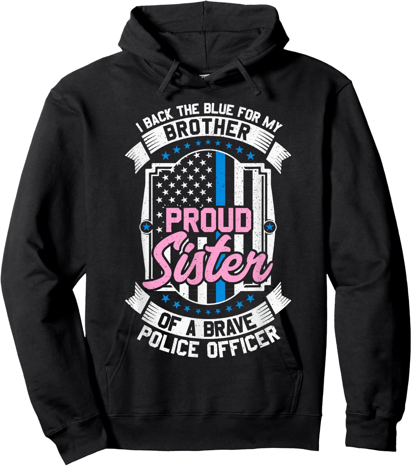 Proud Sister of A Brave Police Officer T shirt Blue Flag Hoodie - Hoodie | Black