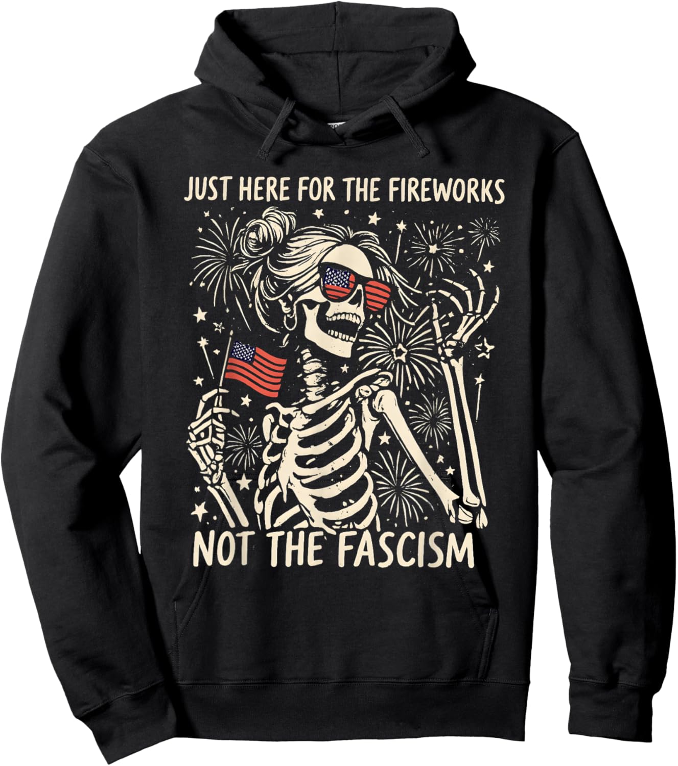 Funny Skeleton Just Here for The Fireworks Not The Fascism Hoodie - Hoodie | Black