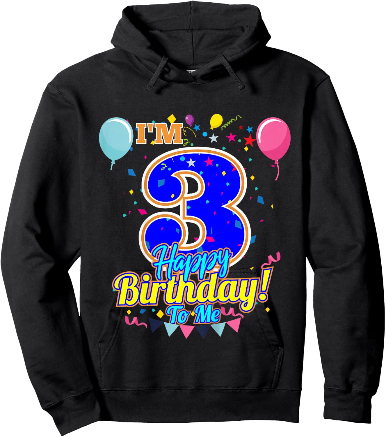 I'm 3 Years Old Happy Birthday to Me 3rd Birthday Hoodie - Hoodie | Black