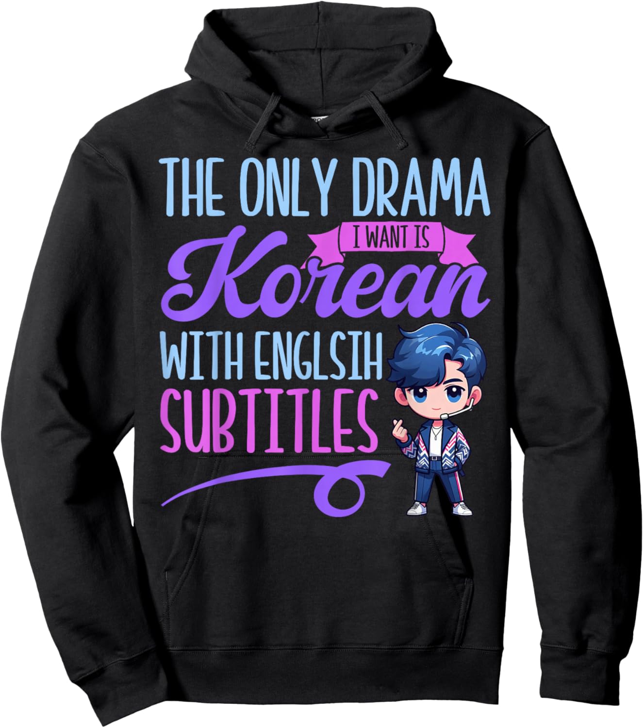 The Only Drama I Want is Korean with English Subtitles Hoodie - Hoodie | Black