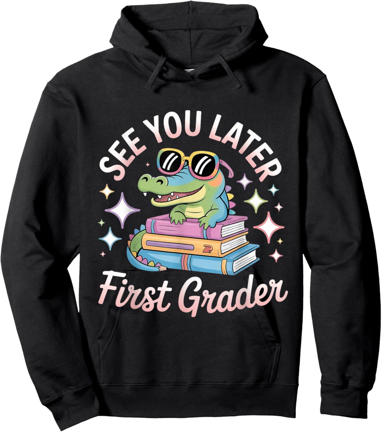 See You Later First Grader End of School Alligator Teacher Hoodie - Hoodie | Black