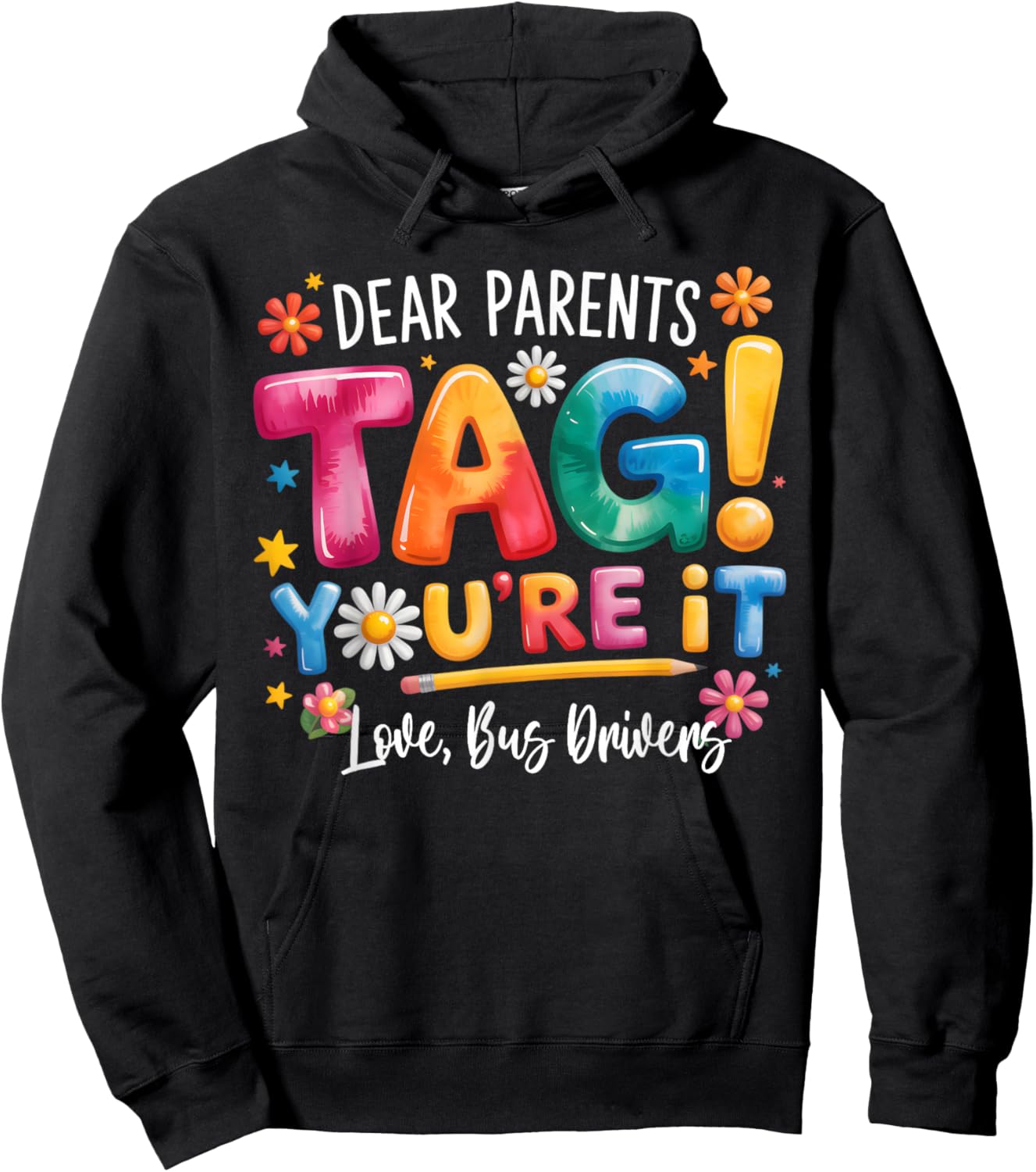 Dear Parents Tag You're It Love Bus Drivers Last Day Hoodie - Hoodie | Black