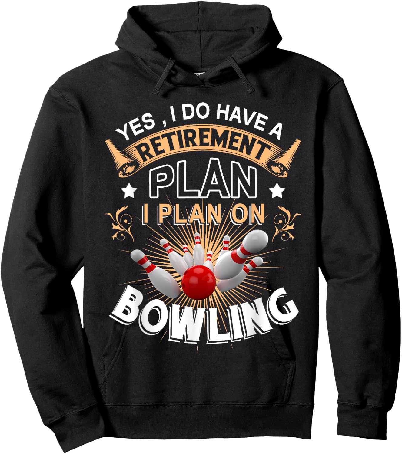 Yes, i do have a retirement plan bowling Hoodie - Hoodie | Black