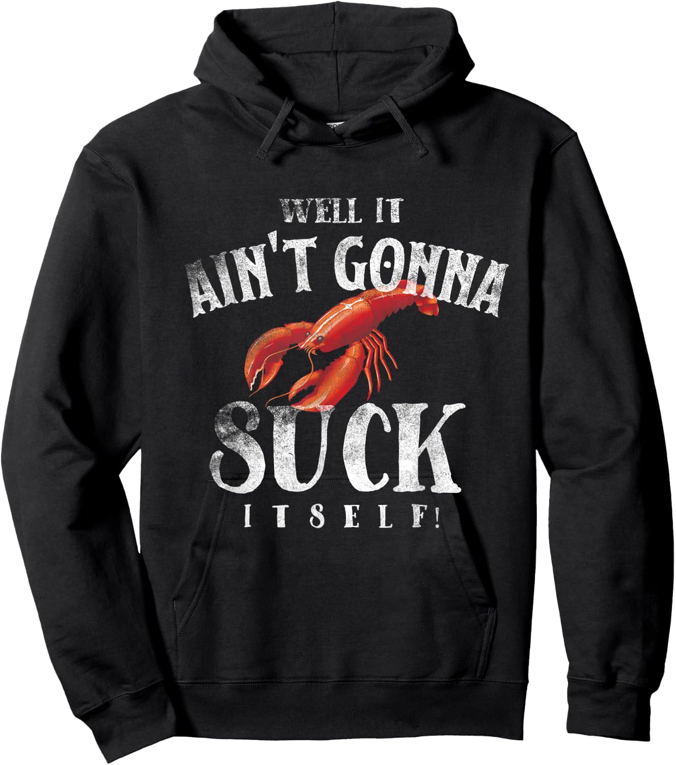Well It Ain't Gonna Suck Itself Funny King Crawfish Hoodie - Hoodie | Black