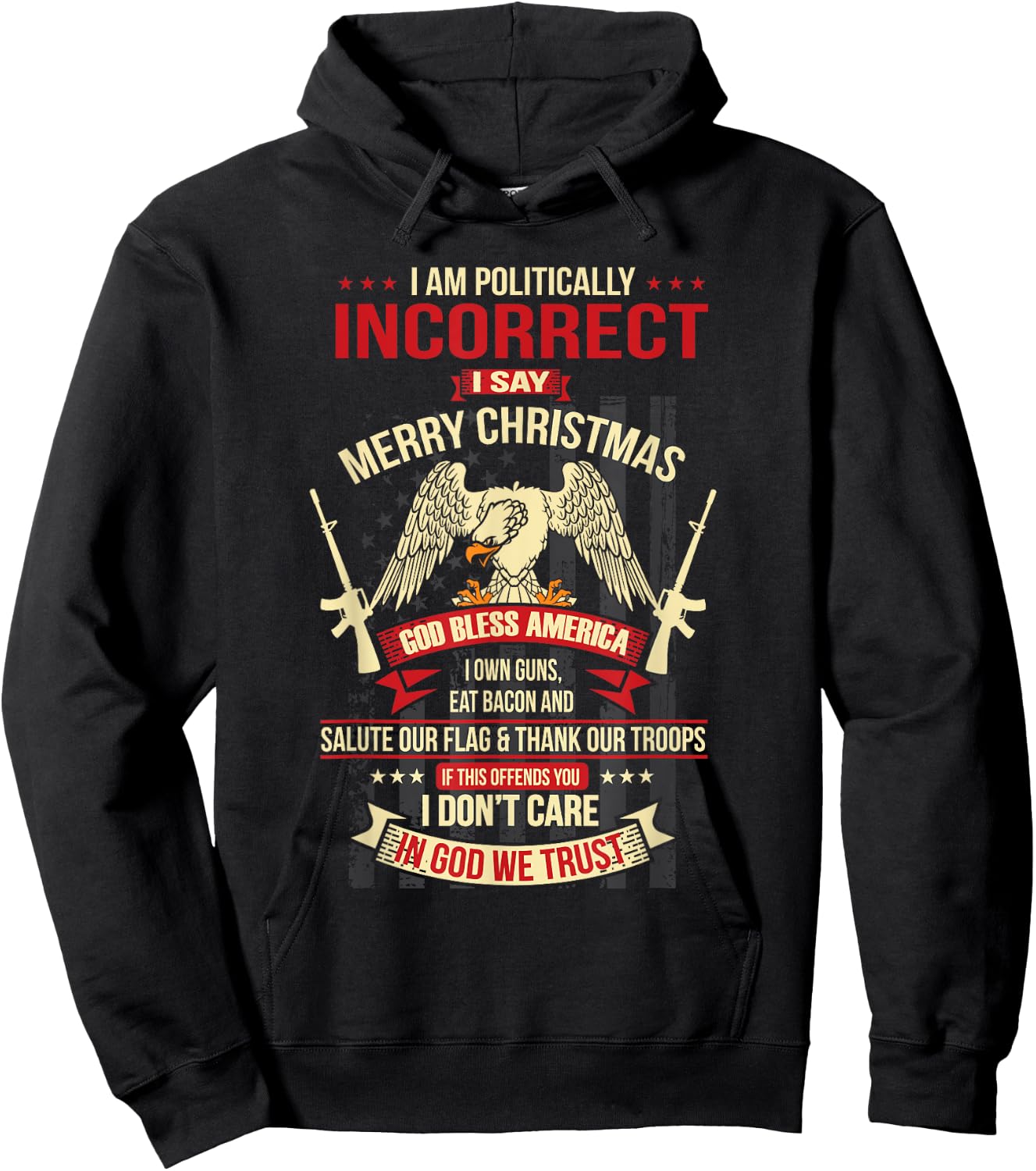 I Am Politically Incorrect I Say Merry Christmas Hoodie - Hoodie | Black
