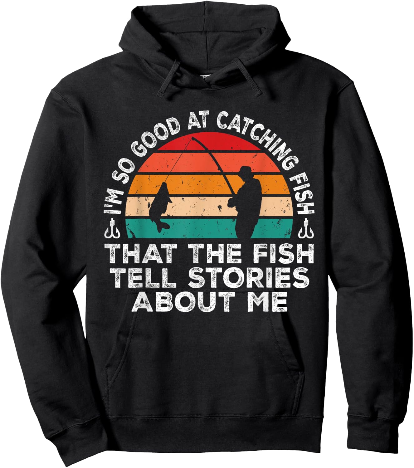 I'm So Good At Catching Fish That The Fish Tell Stories Hoodie - Hoodie | Black