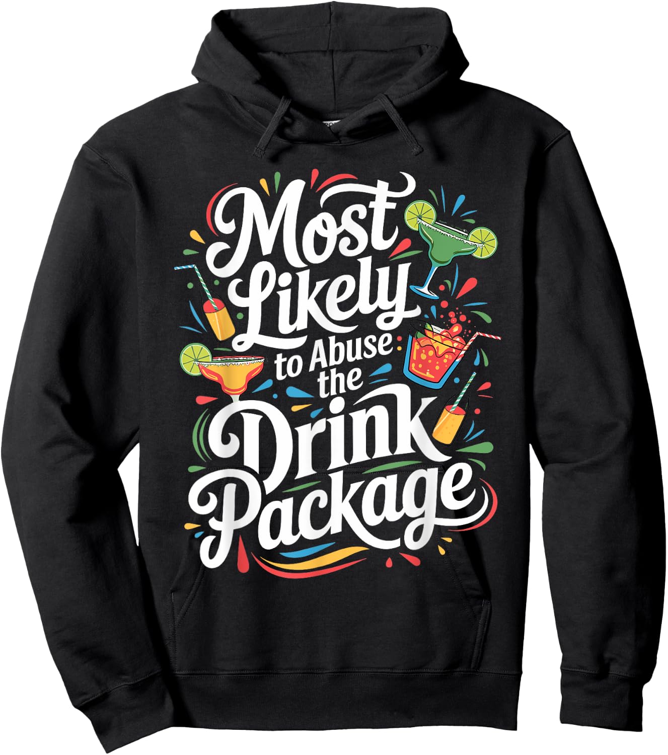 Most Likely to Abuse the Drink Package - Fun Cruise Party Hoodie - Hoodie | Black