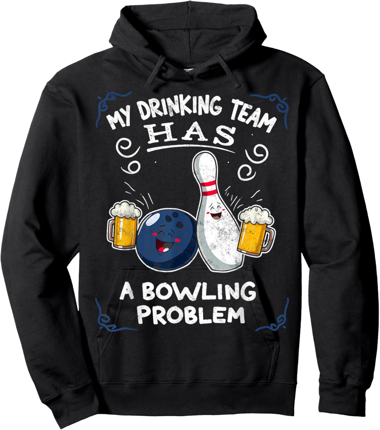 My Drinking Team Has A Bowling Problem Team Bowlers Joke Hoodie - Hoodie | Black