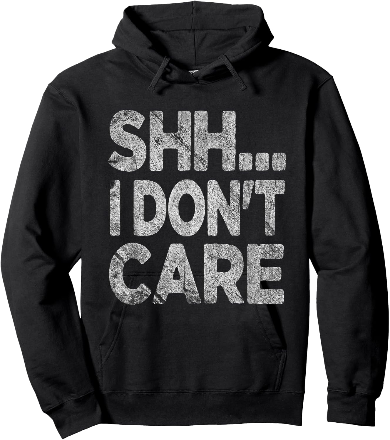 Shh I Don't Care Funny Sarcastic Novelty Graphic Design Hoodie - Hoodie | Black