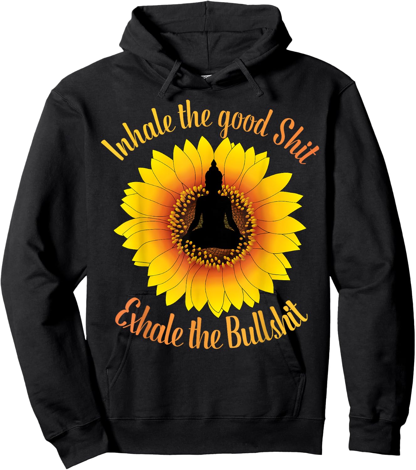 Inhale The Good Shit Exhale the Bullshit Yoga Sunflower Hoodie - Hoodie | Black
