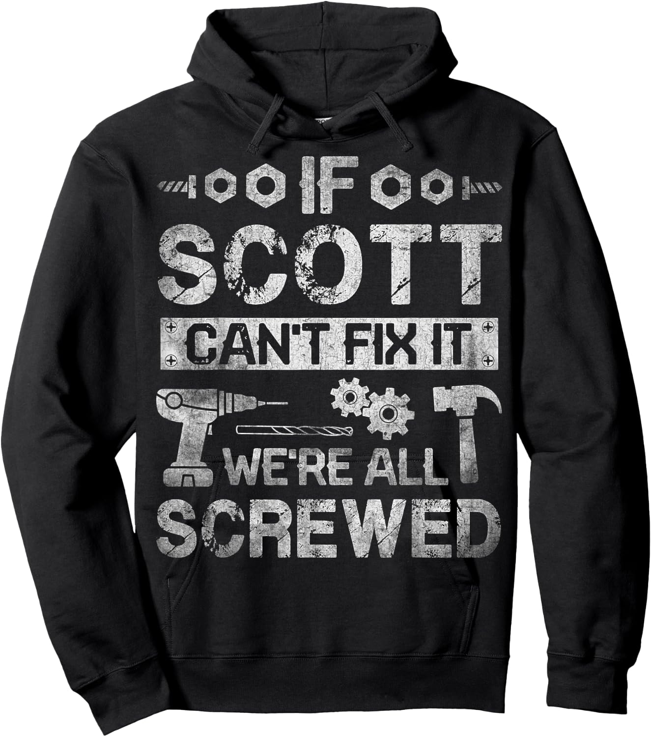 If Scott Can't Fix it We're All Screwed Funny Fathers Gift Hoodie - Hoodie | Black