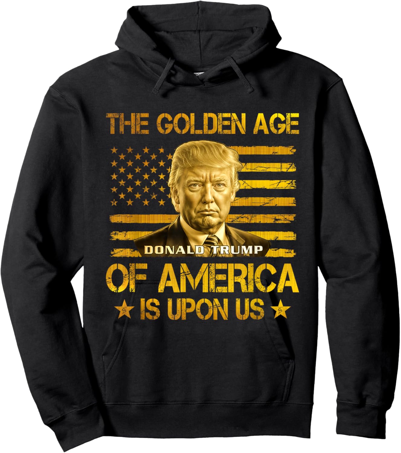 The Golden Age Of America Is Upon Us Funny Trump Gold Hoodie - Hoodie | Black