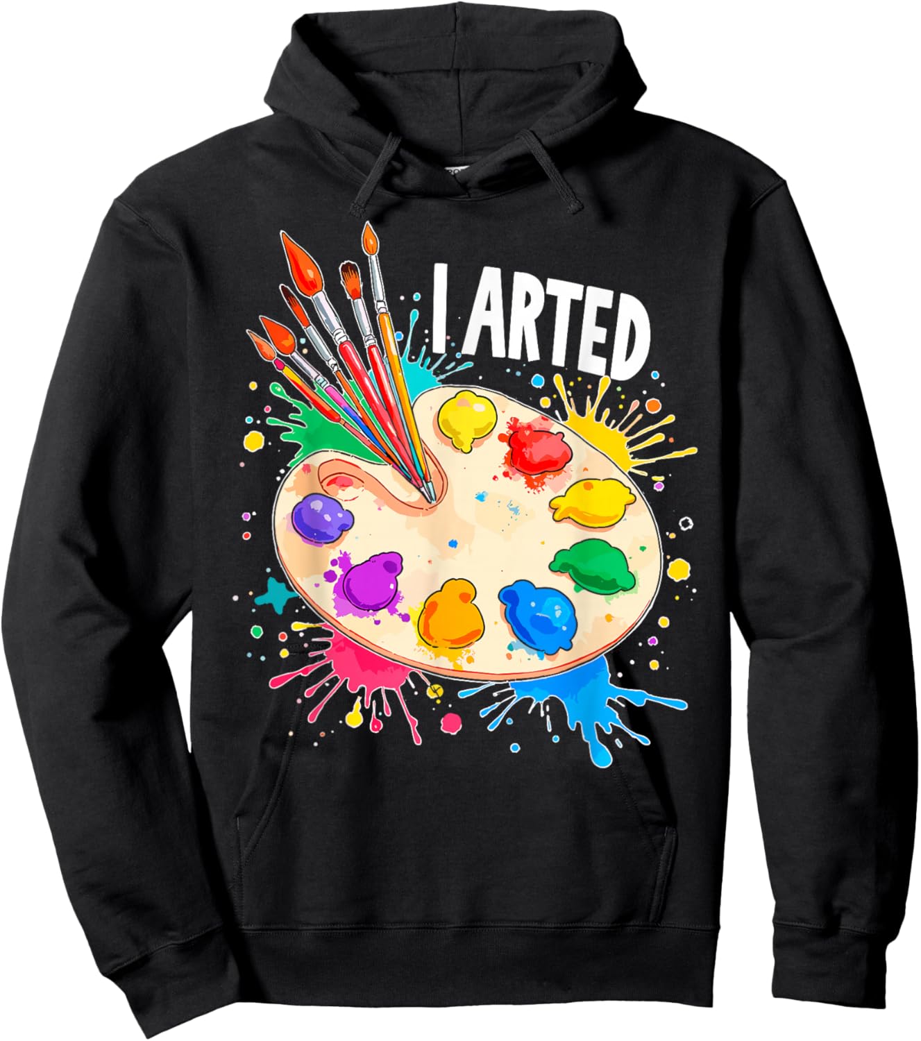 I Arted Art Lover Painting Palette & Paintbrushes Painter Hoodie - Hoodie | Black
