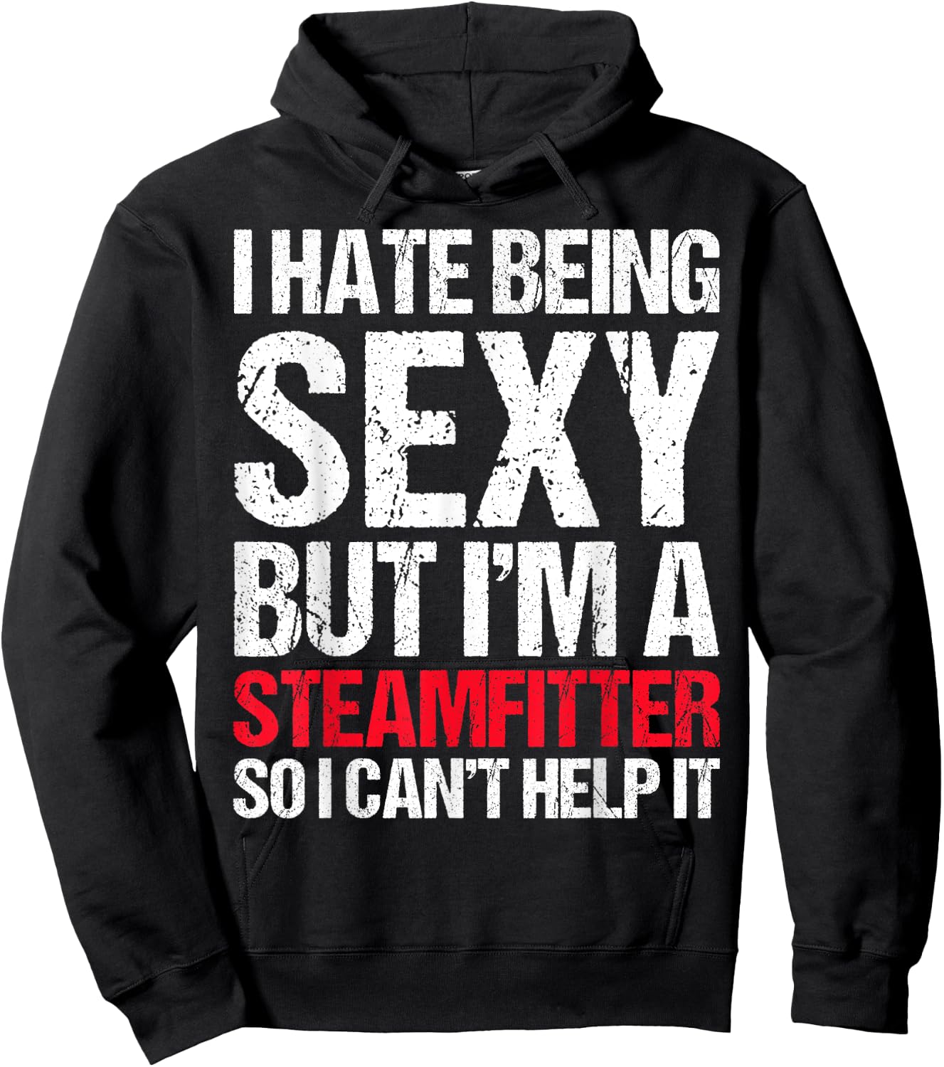 Funny Sexy Steamfitter , Guys Steam Fitter Gag Gift Hoodie - Hoodie | Black