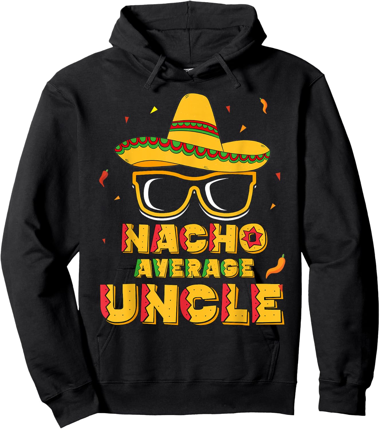 Nacho Average Uncle Cinco De Mayo Shirt Gift Men Sombrero Hoodie - Hoodie | Black