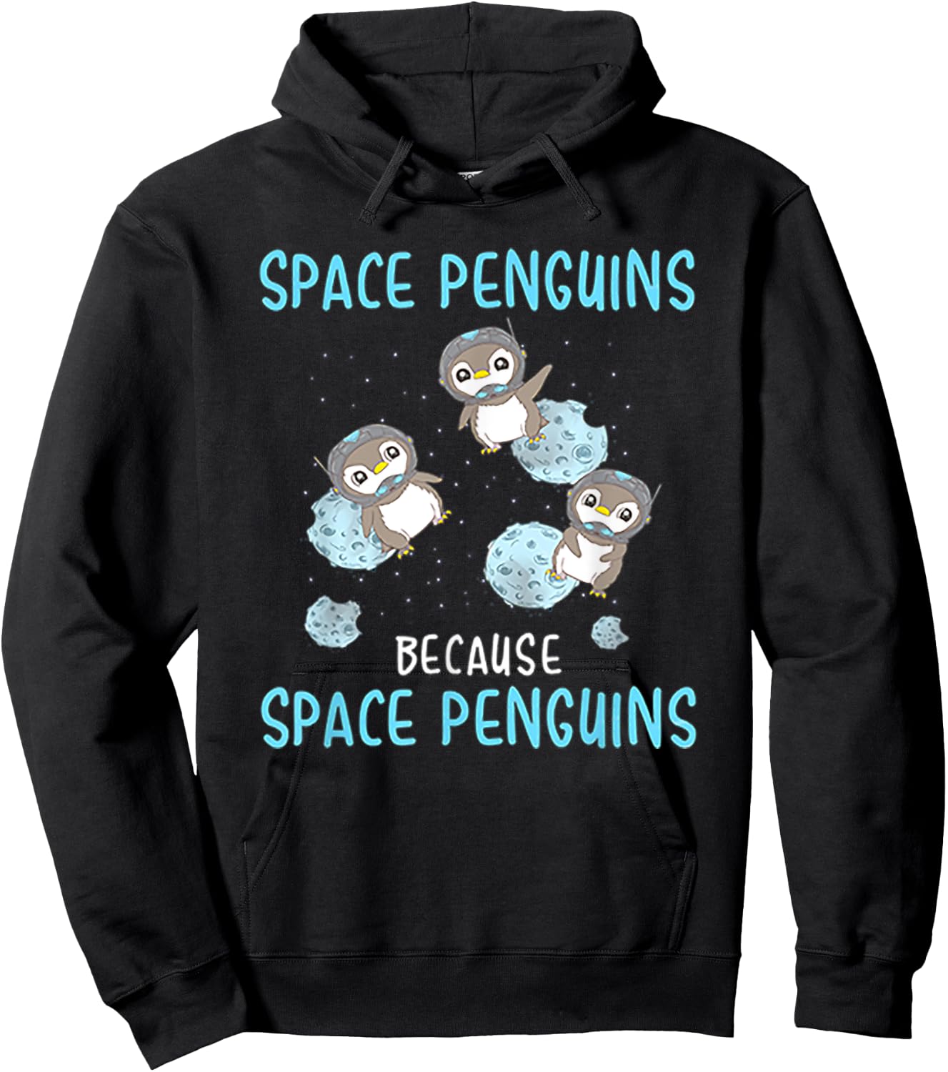 Space Penguins Because Space Penguins - Penguin T Shirt Hoodie - Hoodie | Black