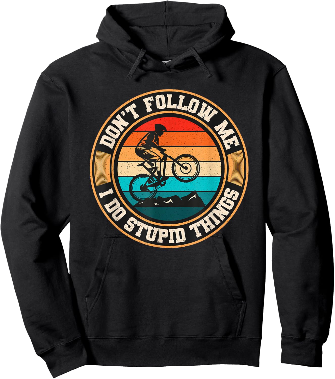 Dont Follow Me I Do Stupid Things Mountain Biking Retro MTB Hoodie - Hoodie | Black
