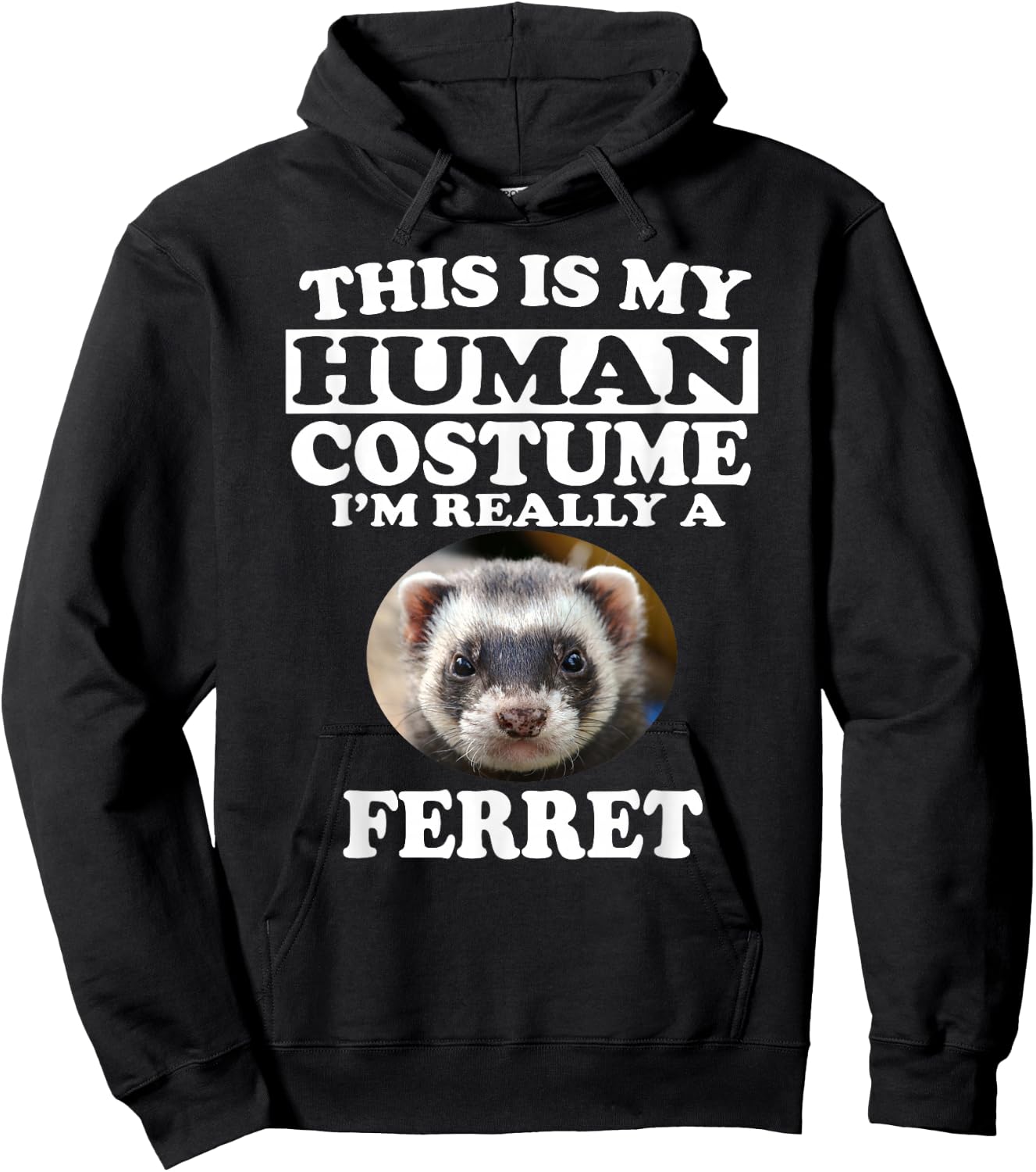 This is My Human Costume I'm Really A Ferret Pets Hoodie - Hoodie | Black
