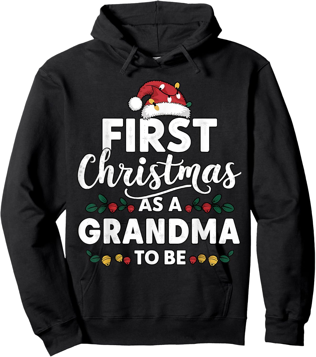 First Christmas As A Grandma To Be New Grandma Christmas Hoodie - Hoodie | Black