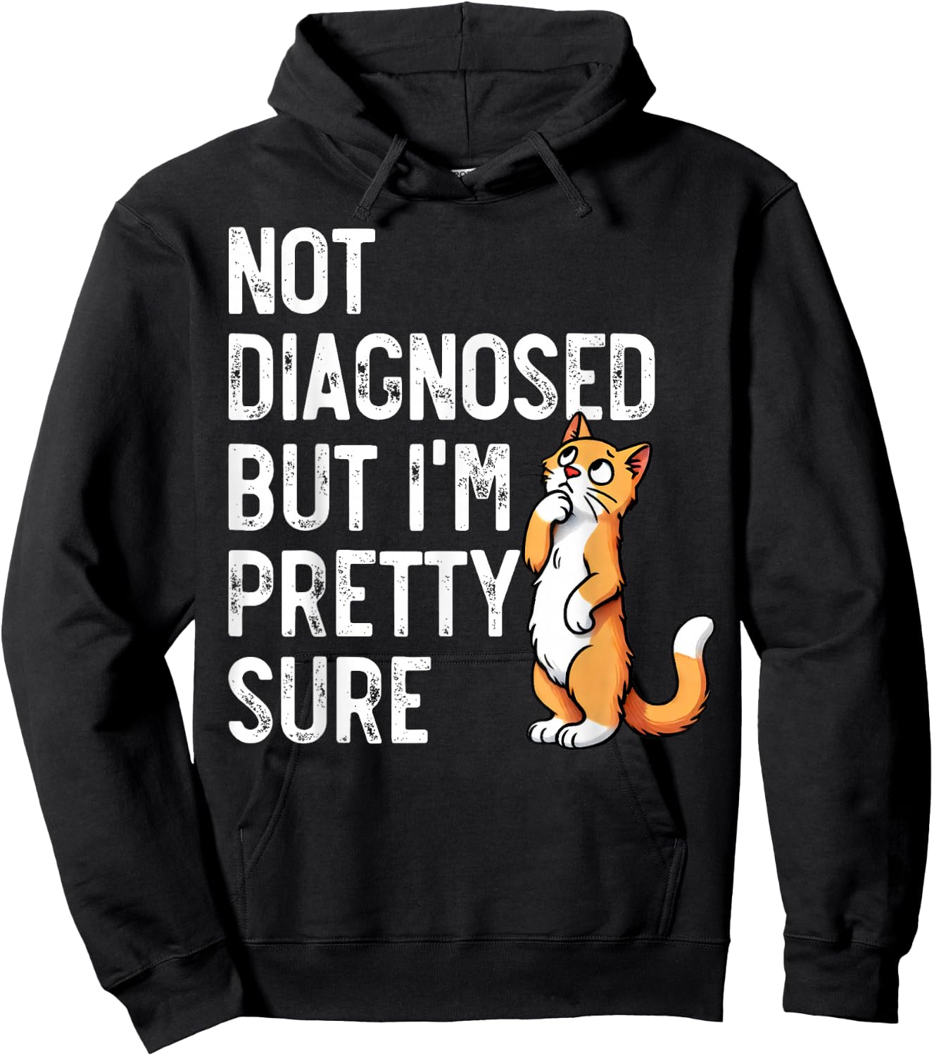 Not Diagnosed, But I'm Pretty Sure, Funny Cat Mom Cat Dad Hoodie - Hoodie | Black
