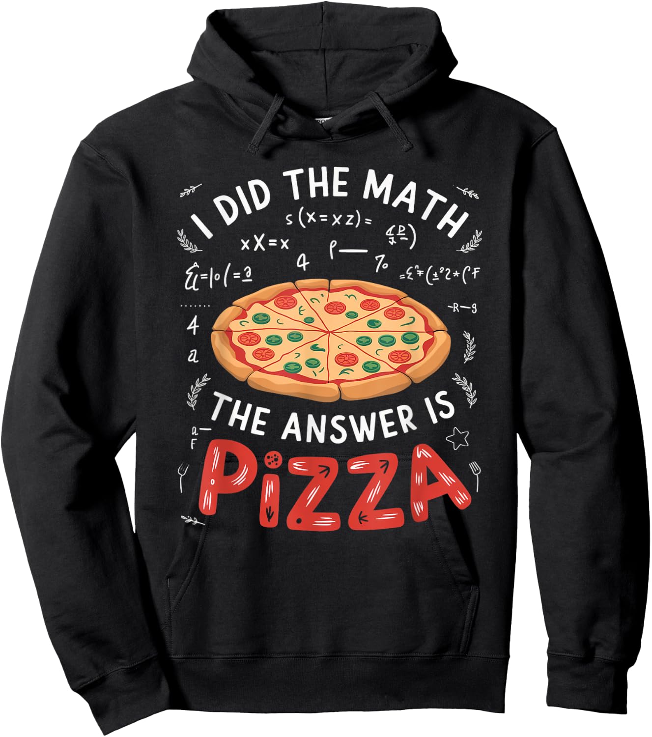 Food Lovers I Did The Math Answer Is Pizza Hoodie - Hoodie | Black