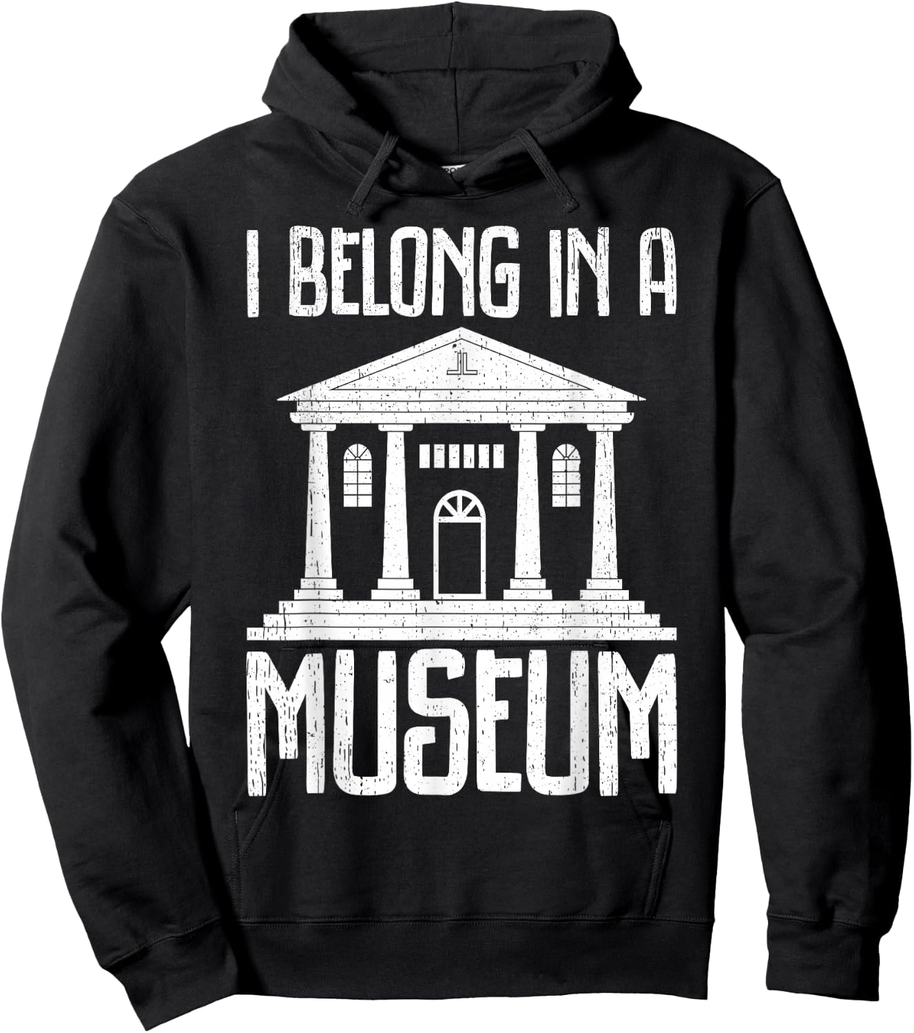 Museum - I Belong In A Museum Hoodie - Hoodie | Black
