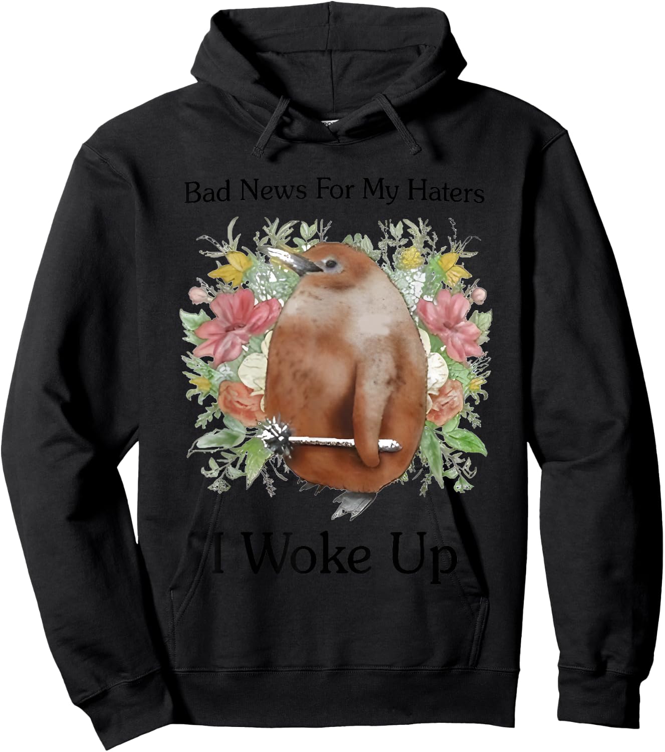 Bad News For My Haters I Woke Up Hoodie - Hoodie | Black