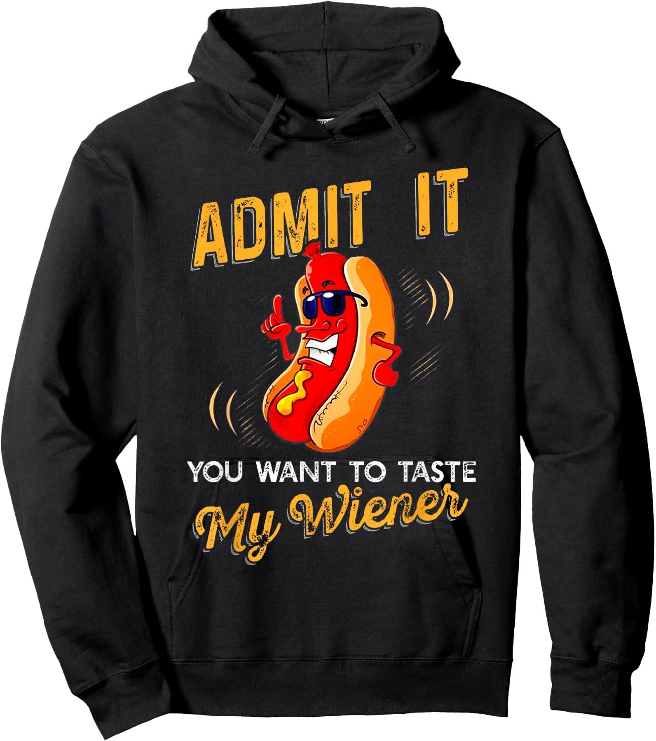 Admit It You Want To Taste My Weiner T Shirt Hoodie - Hoodie | Black