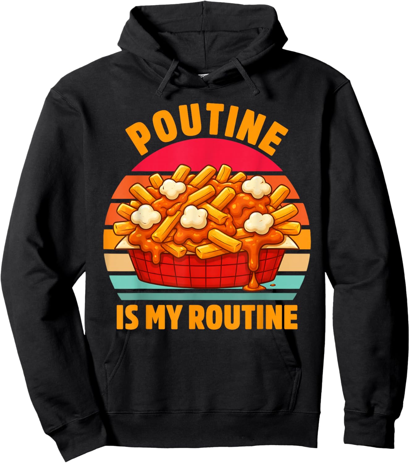 Poutine, My Routine, Foodie Humor, Punny Hoodie - Hoodie | Black