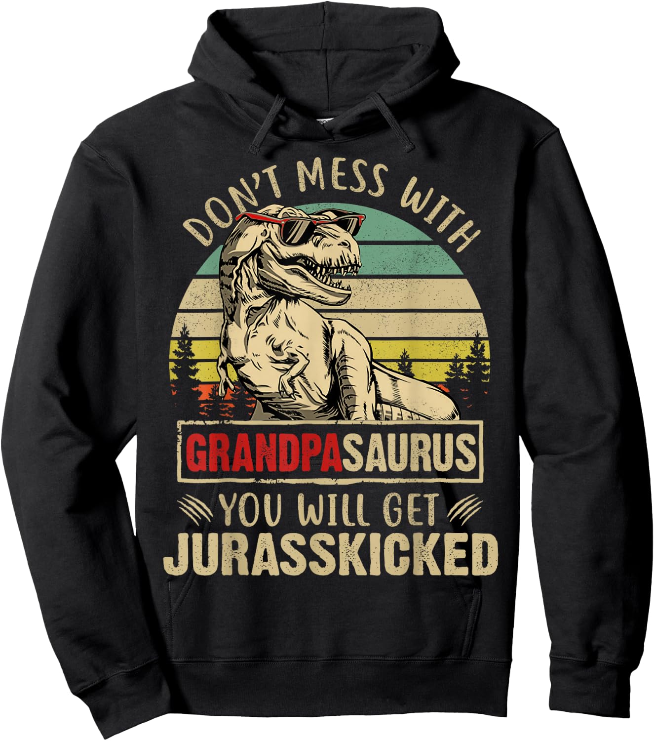 Vintage Dont Mess With Grandpasaurus Youll Get Jurasskicked Hoodie - Hoodie | Black