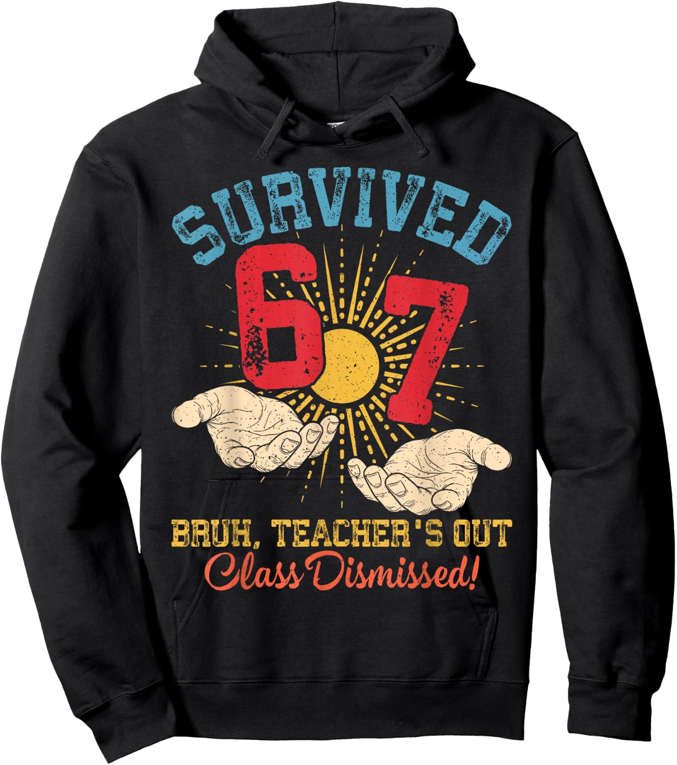 Survived 67 Meme Bruh Teacher's Out Class Dismissed Last Day Hoodie - Hoodie | Black