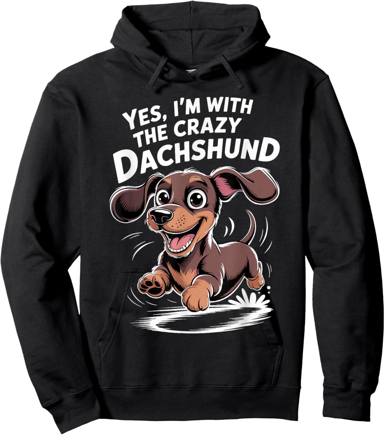 Doxie Wiener Sausage Dog Yes I'm with the Crazy Dachshund Hoodie - Hoodie | Black
